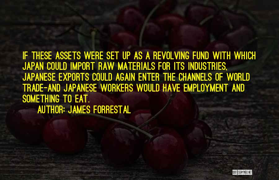 Import Exports Quotes By James Forrestal