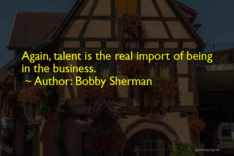 Import Quotes By Bobby Sherman