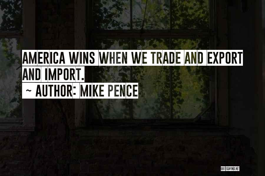 Import Quotes By Mike Pence