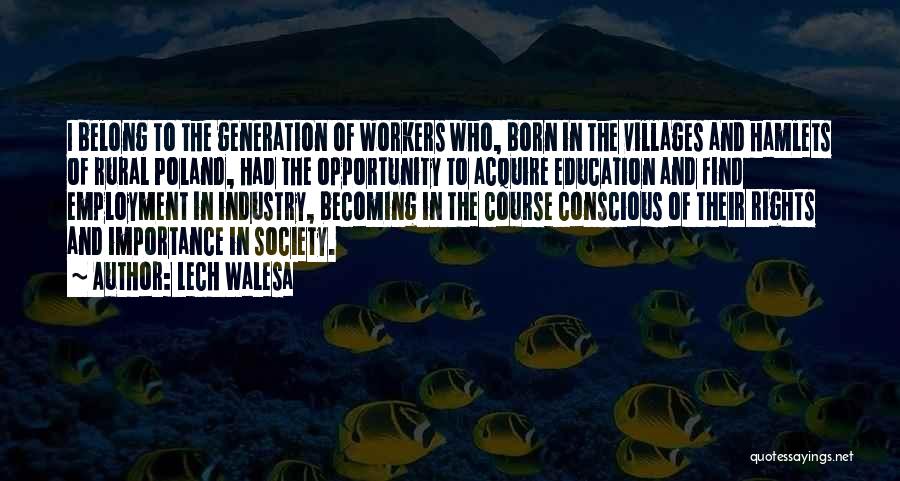 Importance Education Society Quotes By Lech Walesa