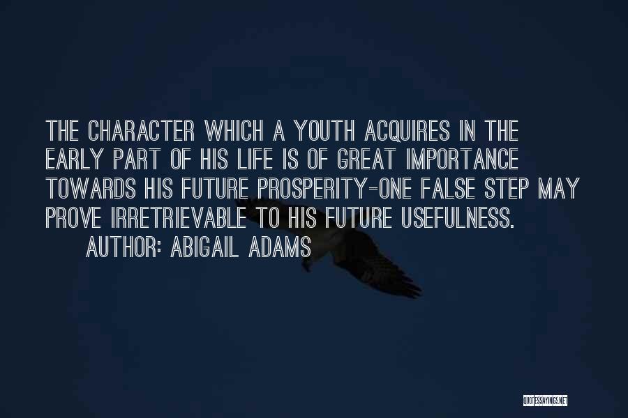 Importance In Someone's Life Quotes By Abigail Adams