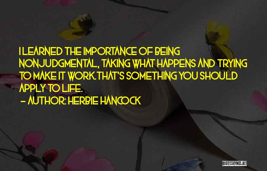 Importance In Someone's Life Quotes By Herbie Hancock