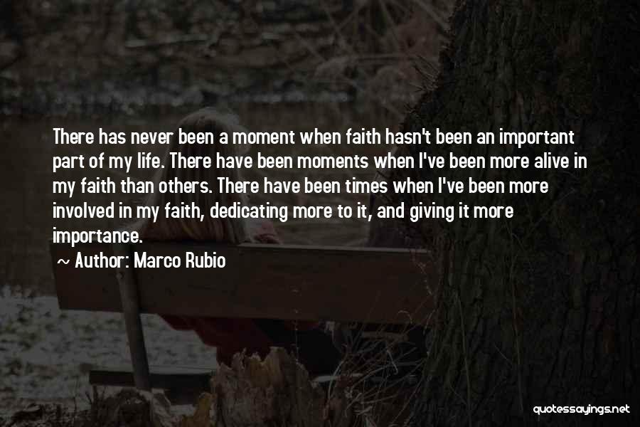 Importance In Someone's Life Quotes By Marco Rubio