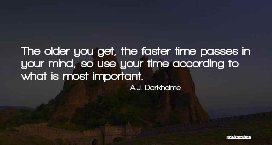 Importance In Your Life Quotes By A.J. Darkholme Importance In Your Life Quotes By A.J. Darkholme