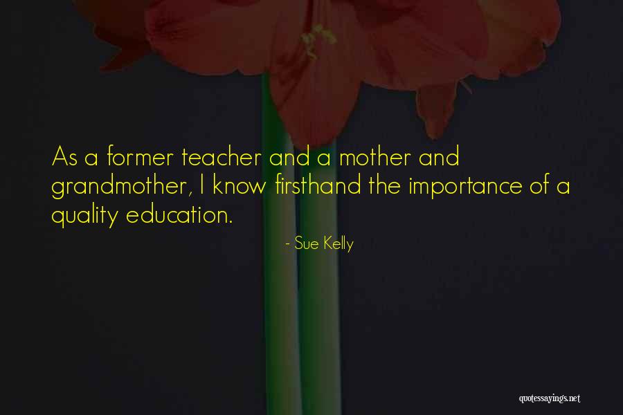 Importance Of An Education Quotes By Sue Kelly Importance Of An Education Quotes By Sue Kelly