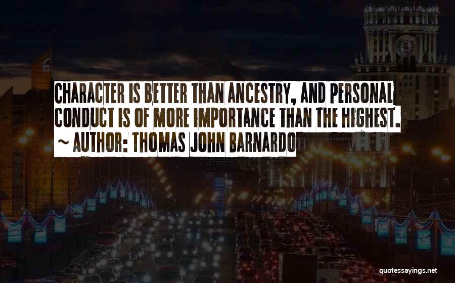 Importance Of Ancestry Quotes By Thomas John Barnardo