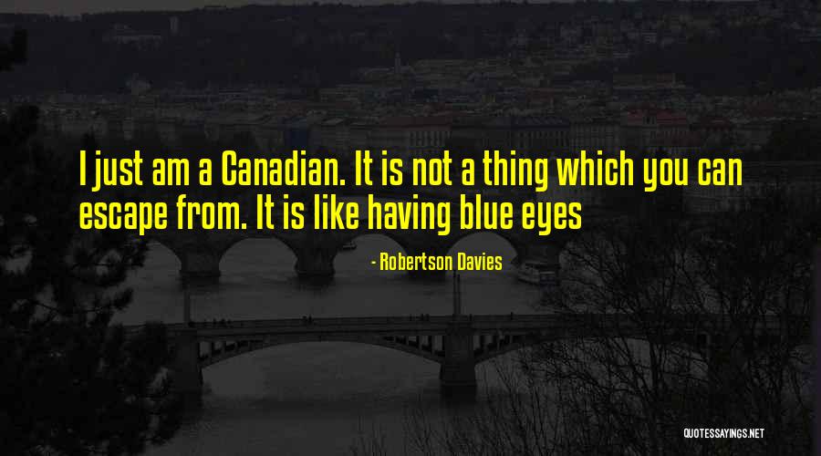 Importance Of Being Happy Quotes By Robertson Davies Importance Of Being Happy Quotes By Robertson Davies