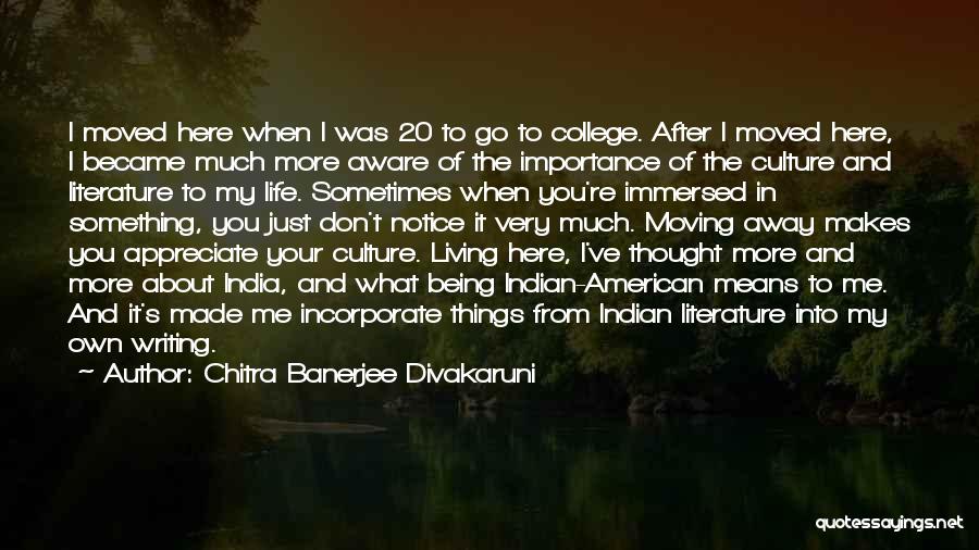 Importance Of College Life Quotes By Chitra Banerjee Divakaruni