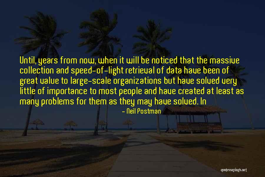 Importance Of Data Quotes By Neil Postman Importance Of Data Quotes By Neil Postman