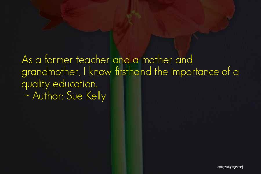 Importance Of Education Quotes By Sue Kelly