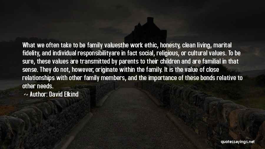 Importance Of Family Relationships Quotes By David Elkind
