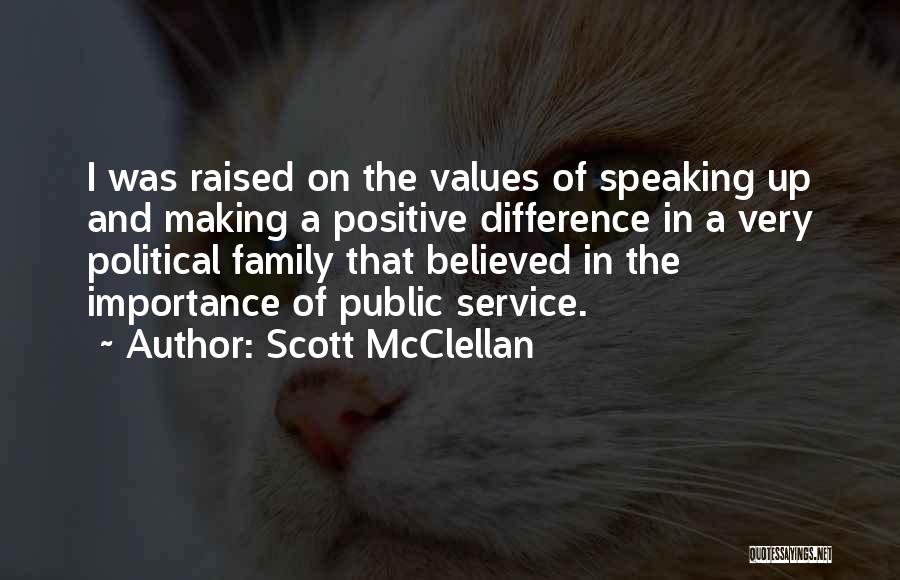 Importance Of Family Values Quotes By Scott McClellan