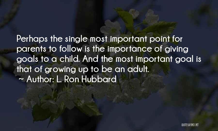 Importance Of Goals Quotes By L. Ron Hubbard