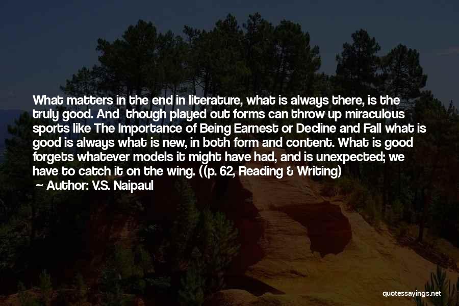 Importance Of Good Writing Quotes By V.S. Naipaul