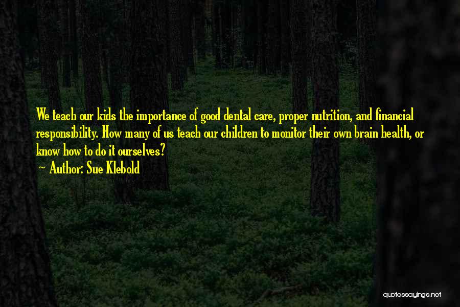 Importance Of Health Care Quotes By Sue Klebold