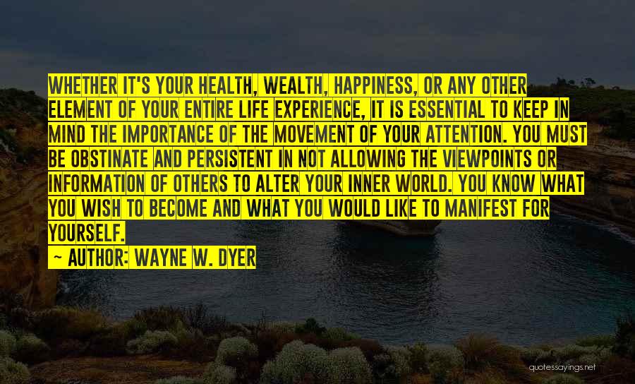 Importance Of Health In Life Quotes By Wayne W. Dyer