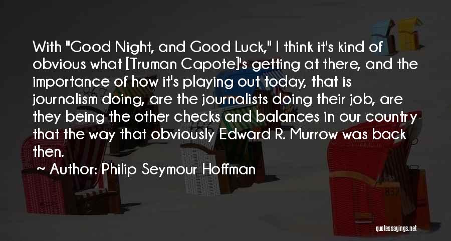 Importance Of Journalists Quotes By Philip Seymour Hoffman