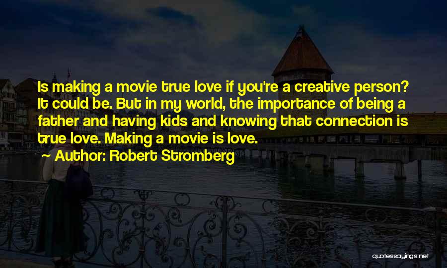 Importance Of Love Quotes By Robert Stromberg