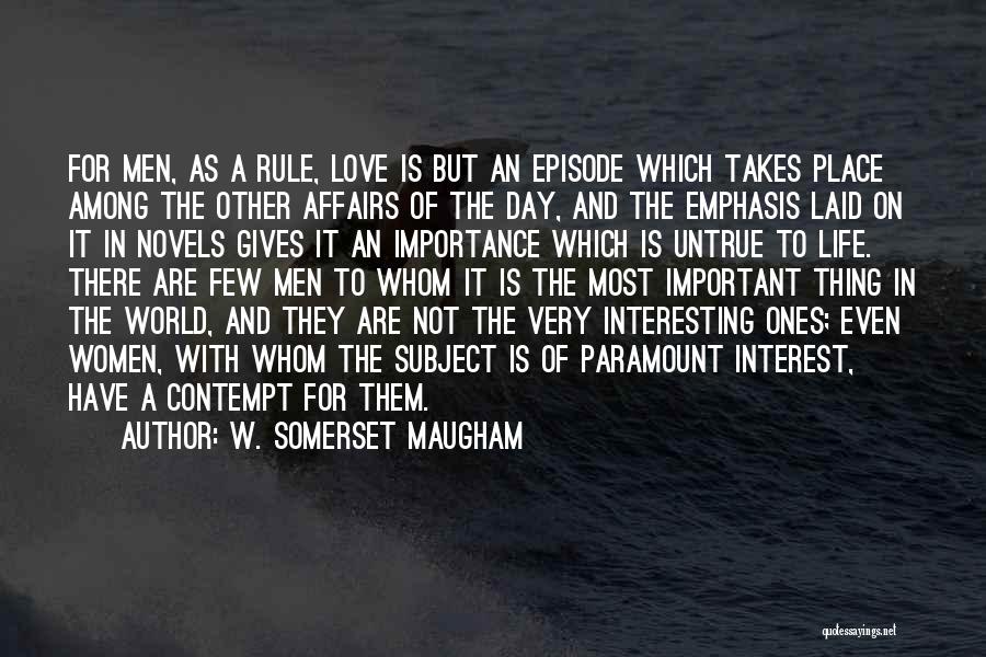 Importance Of Love Quotes By W. Somerset Maugham