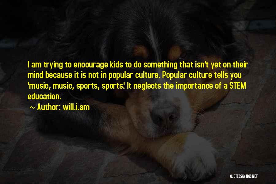 Importance Of Music Education Quotes By Will.i.am