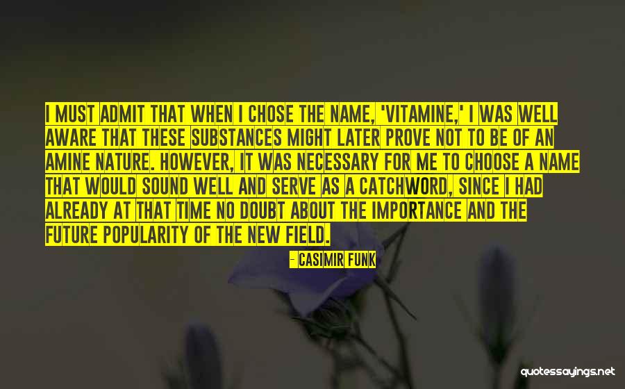 Importance Of Name Quotes By Casimir Funk Importance Of Name Quotes By Casimir Funk