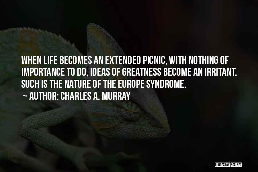Importance Of Nature Quotes By Charles A. Murray