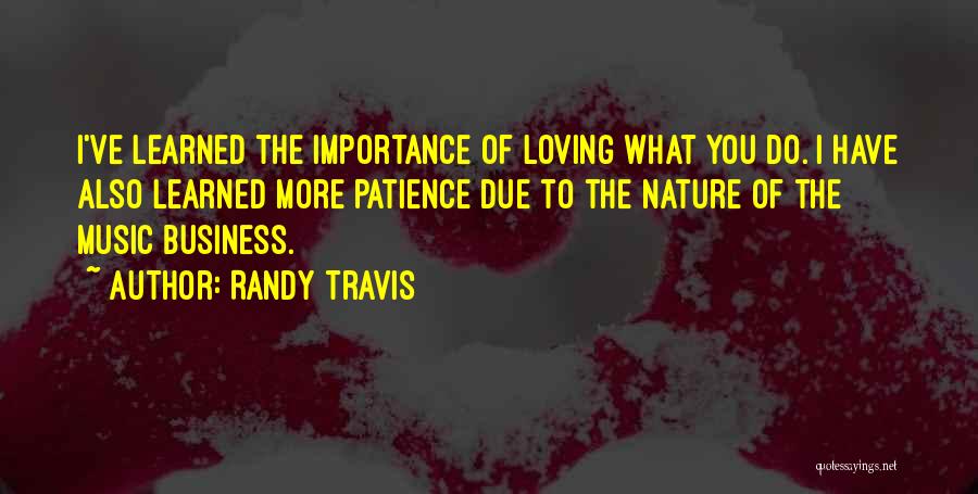 Importance Of Nature Quotes By Randy Travis