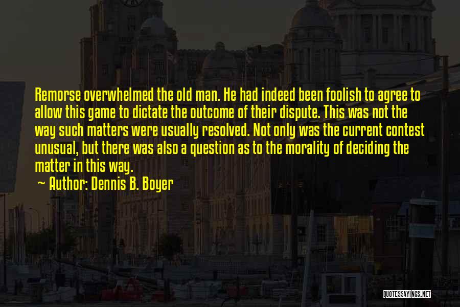 Importance Of Old Things Quotes By Dennis B. Boyer