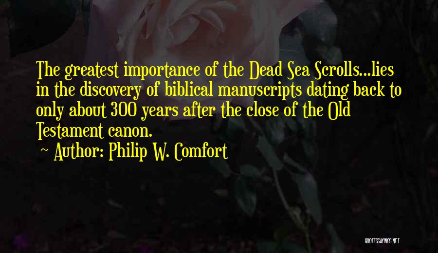 Importance Of Old Things Quotes By Philip W. Comfort