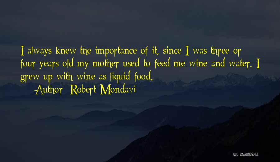 Importance Of Old Things Quotes By Robert Mondavi