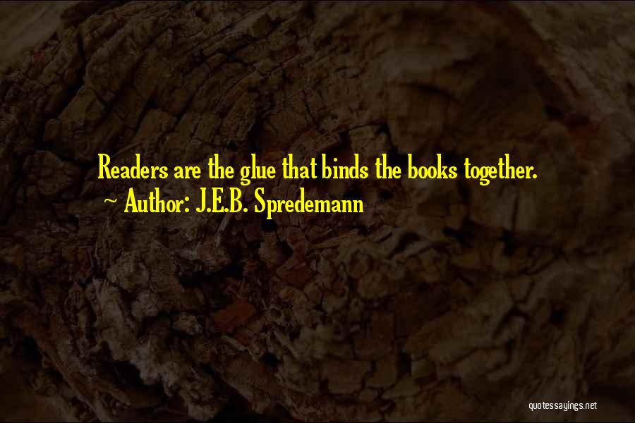 Importance Of Reading And Writing Quotes By J.E.B. Spredemann