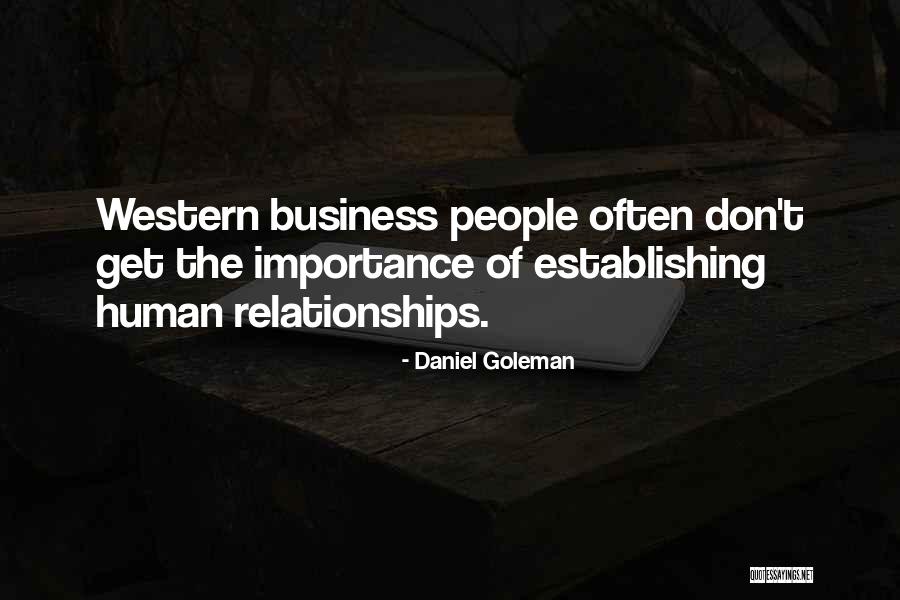 Importance Of Relationships In Business Quotes By Daniel Goleman