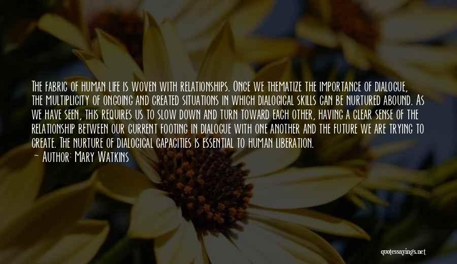 Importance Of Relationships Quotes By Mary Watkins