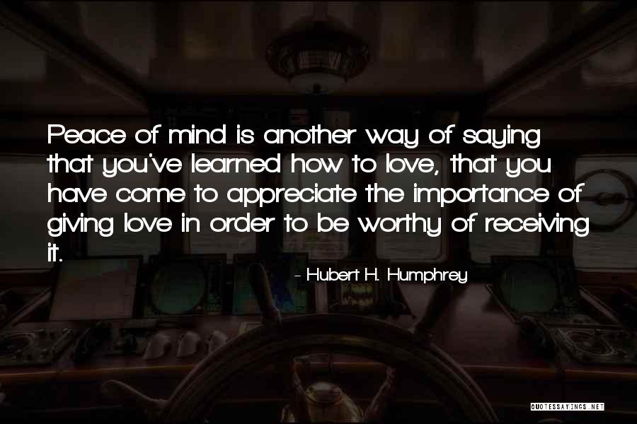 Importance Of Saying I Love You Quotes By Hubert H. Humphrey Importance Of Saying I Love You Quotes By Hubert H. Humphrey