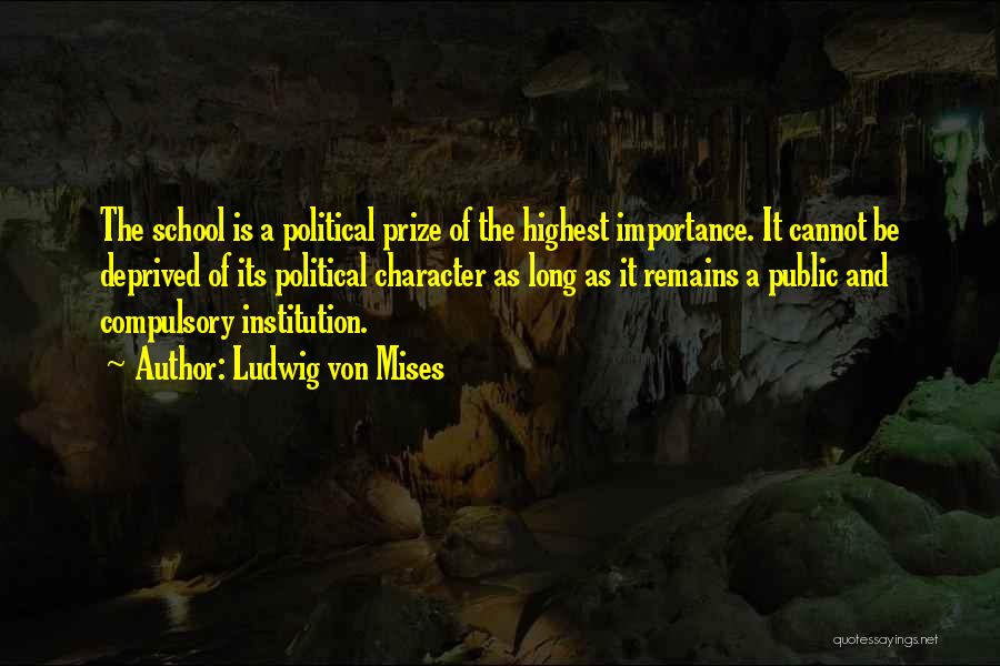 Importance Of School Quotes By Ludwig Von Mises