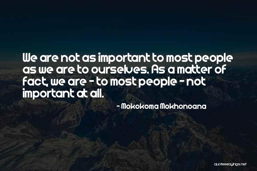 Importance Of Self Esteem Quotes By Mokokoma Mokhonoana Importance Of Self Esteem Quotes By Mokokoma Mokhonoana