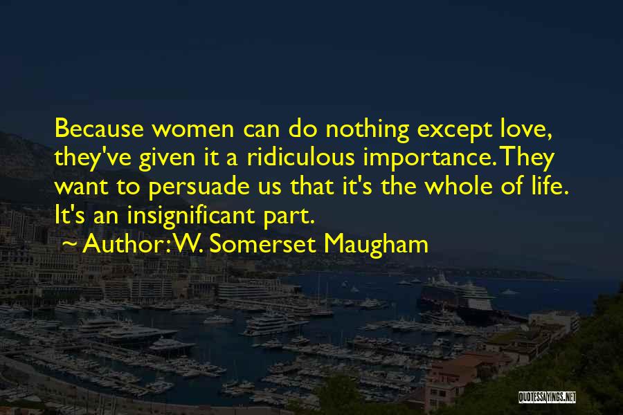 Importance Of Self Love Quotes By W. Somerset Maugham