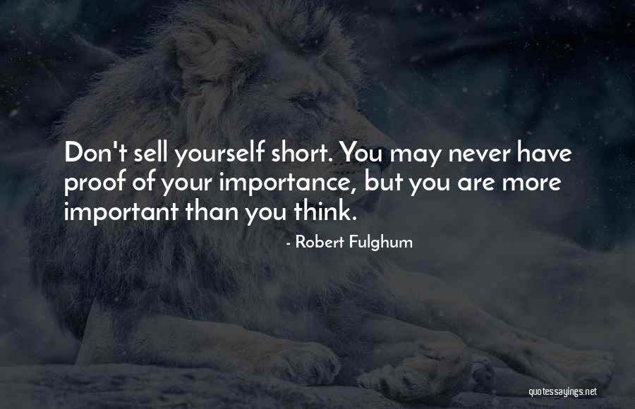 Importance Of Self Quotes By Robert Fulghum Importance Of Self Quotes By Robert Fulghum