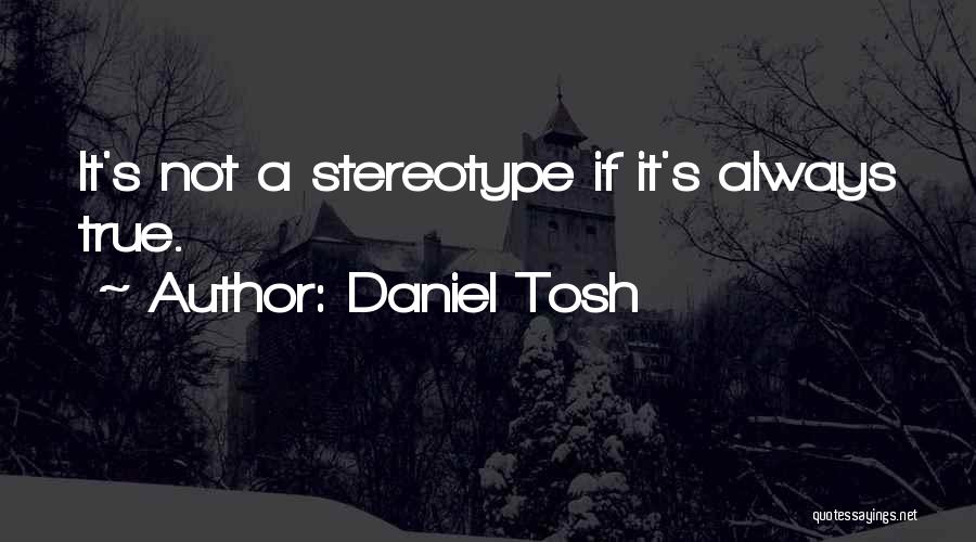 Importance Of Sensory Play Quotes By Daniel Tosh
