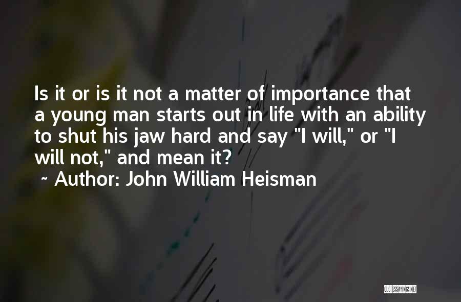 Importance Of Sports Quotes By John William Heisman