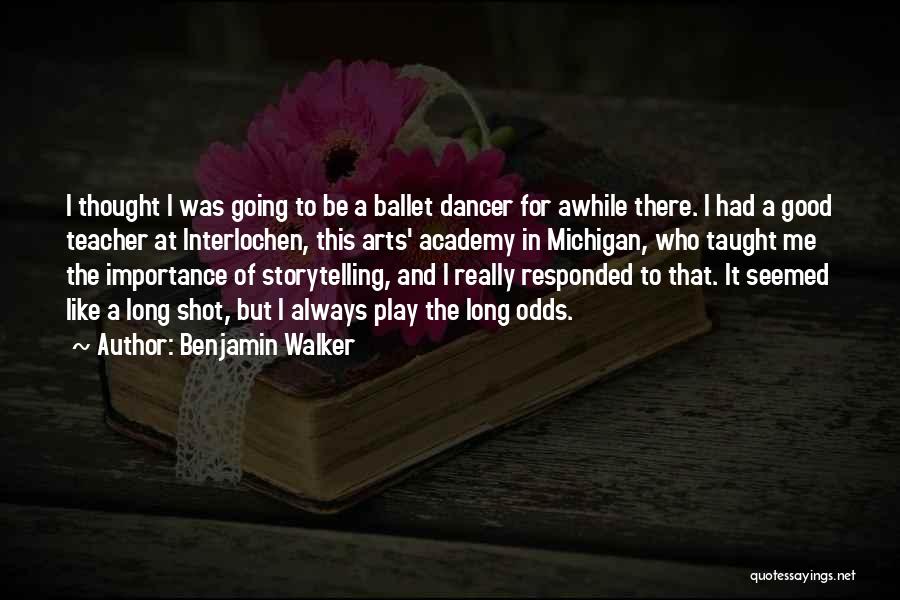 Importance Of Storytelling Quotes By Benjamin Walker