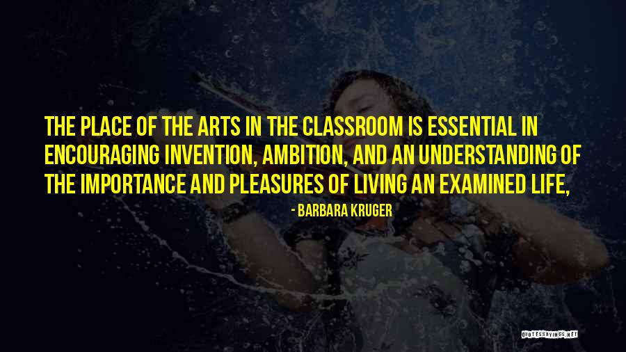 Importance Of The Arts Quotes By Barbara Kruger Importance Of The Arts Quotes By Barbara Kruger