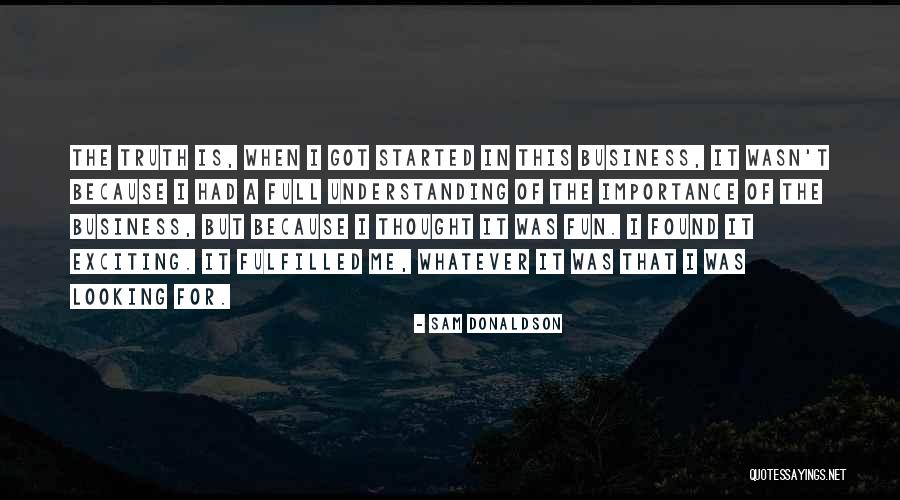 Importance Of Truth Quotes By Sam Donaldson Importance Of Truth Quotes By Sam Donaldson