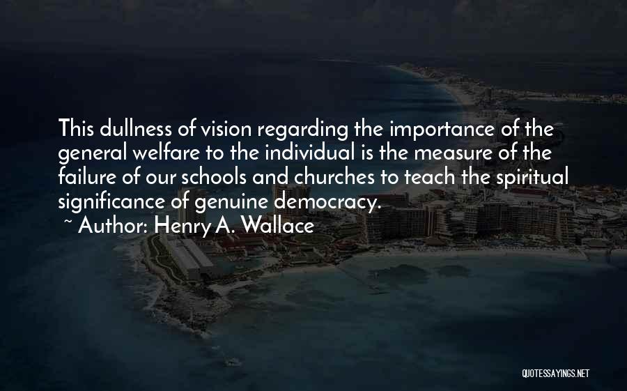 Importance Of Vision Quotes By Henry A. Wallace