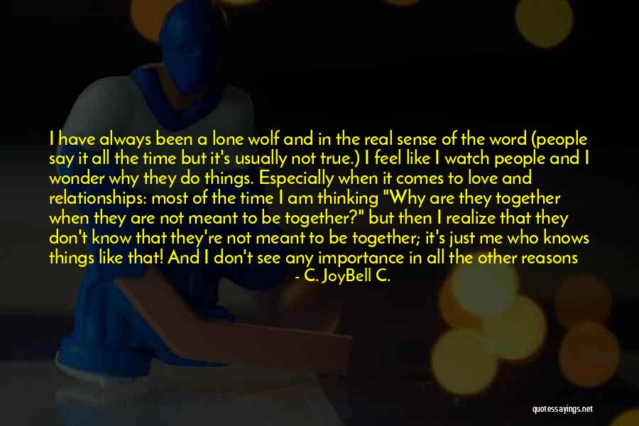 Importance Of Why Quotes By C. JoyBell C. Importance Of Why Quotes By C. JoyBell C.