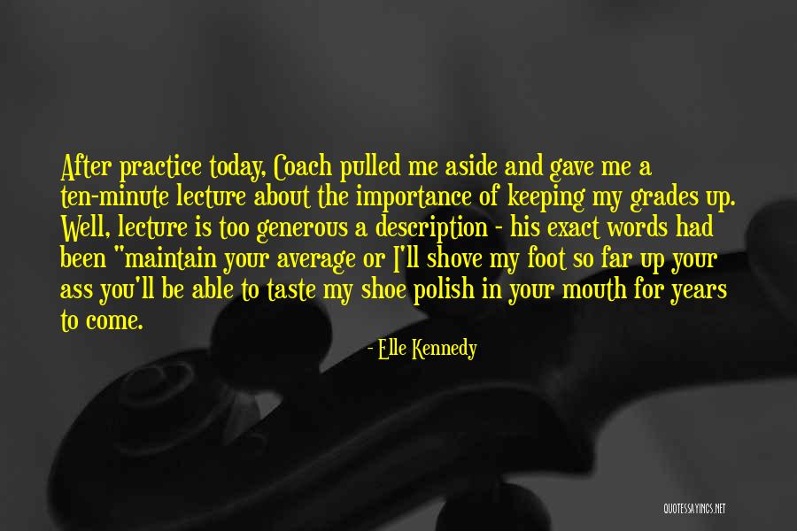 Importance Of Words Quotes By Elle Kennedy Importance Of Words Quotes By Elle Kennedy