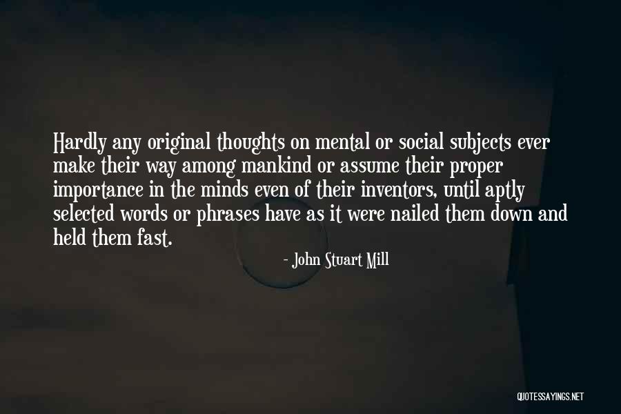 Importance Of Words Quotes By John Stuart Mill Importance Of Words Quotes By John Stuart Mill