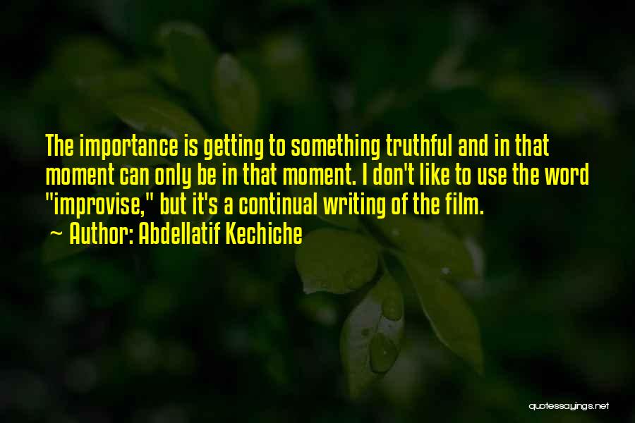 Importance Of Writing Quotes By Abdellatif Kechiche