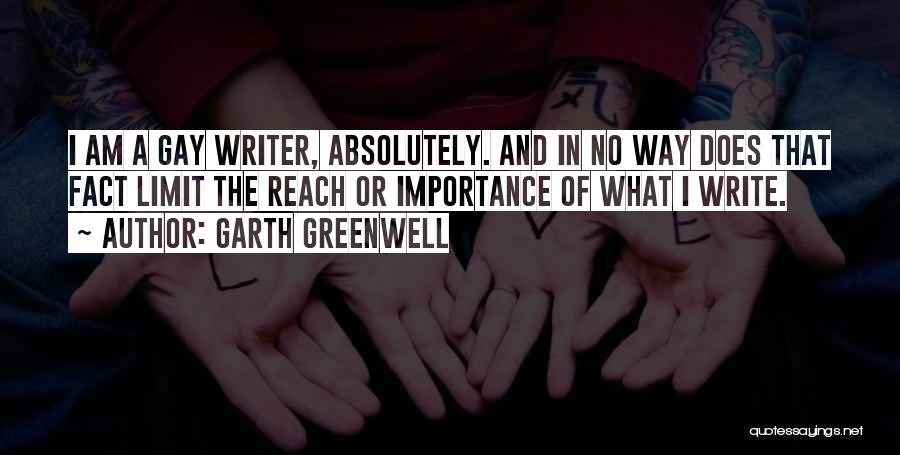 Importance Of Writing Quotes By Garth Greenwell