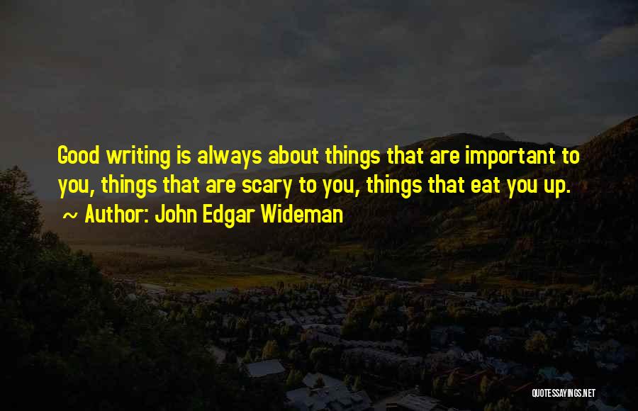 Importance Of Writing Quotes By John Edgar Wideman